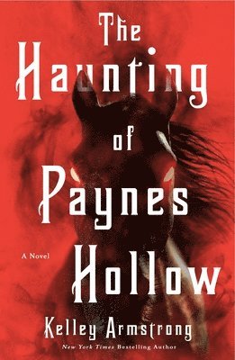 Kelley Armstrong - Haunting of Paynes Hollow, Häftad