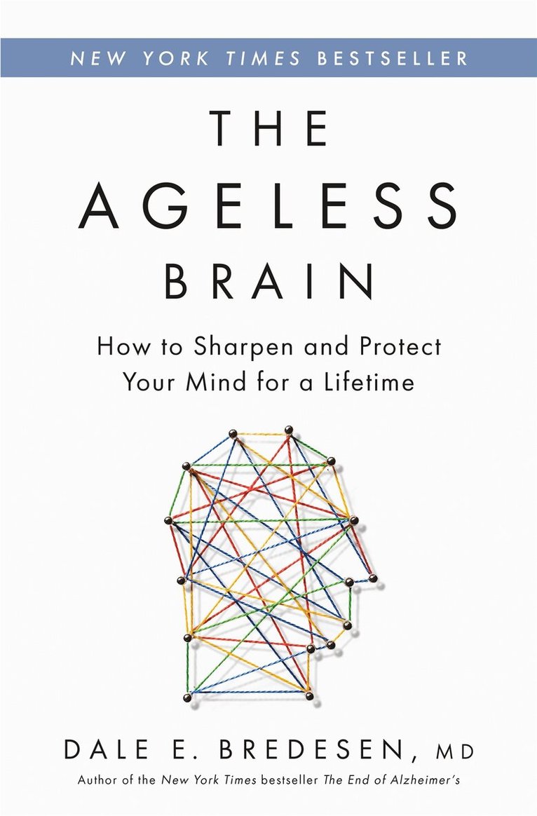 Dale E. Bredesen - Ageless Brain, Inbunden