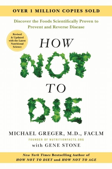 Gene Stone, FACLM Michael Greger, M.D. - How Not to Die: Revised and Updated, E-bok