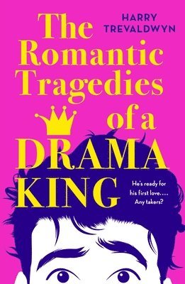 Harry Trevaldwyn - The Romantic Tragedies of a Drama King, Häftad