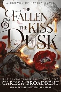 The Fallen & the Kiss of Dusk: The Shadowborn Duet, Book Two