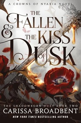 Carissa Broadbent - The Fallen & the Kiss of Dusk: Book 2 of the Shadowborn Duet, Häftad