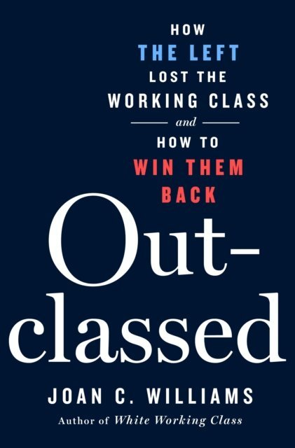 Joan C. Williams - Outclassed, E-bok