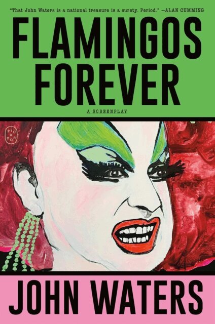 John Waters - Flamingos Forever, E-bok