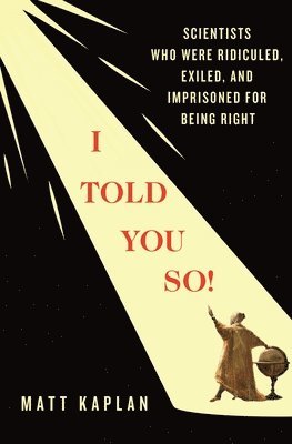 Matt Kaplan - I Told You So!, Inbunden
