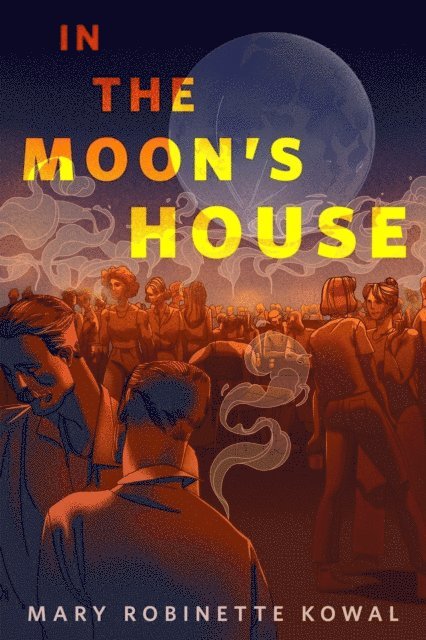 Mary Robinette Kowal - In the Moon's House, E-bok