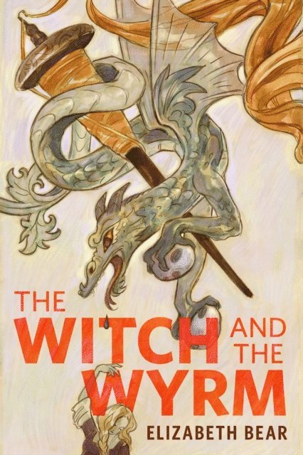 Elizabeth Bear - Witch and the Wyrm, E-bok