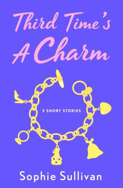 Sophie Sullivan - Third Time's a Charm, E-bok