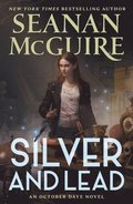 Silver and Lead: An October Daye Novel
