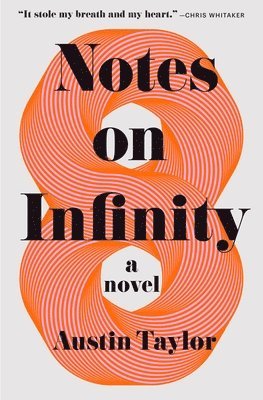 Austin Taylor - Notes on Infinity, Inbunden