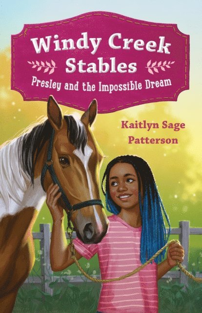 Kaitlyn Sage Patterson - Windy Creek Stables: Presley and the Impossible Dream, E-bok