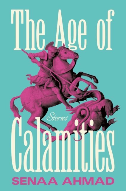 Senaa Ahmad - Age of Calamities, E-bok