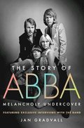 The Story of Abba: Melancholy Undercover