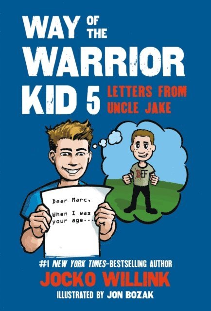 Jocko Willink - Way of the Warrior Kid 5: Letters from Uncle Jake, E-bok