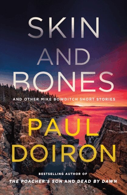 Paul Doiron - Skin and Bones, E-bok