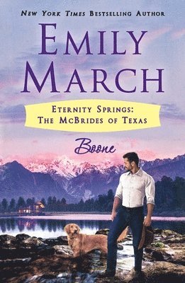 Emily March - Boone: Eternity Springs: The McBrides of Texas, Häftad