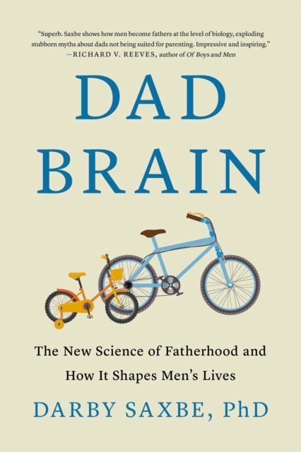 PhD Darby Saxbe - Dad Brain, E-bok