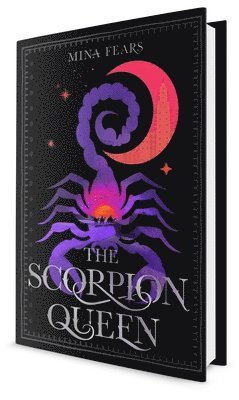 Mina Fears - The Scorpion Queen, Inbunden