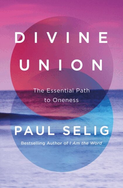 Paul Selig - Divine Union, E-bok