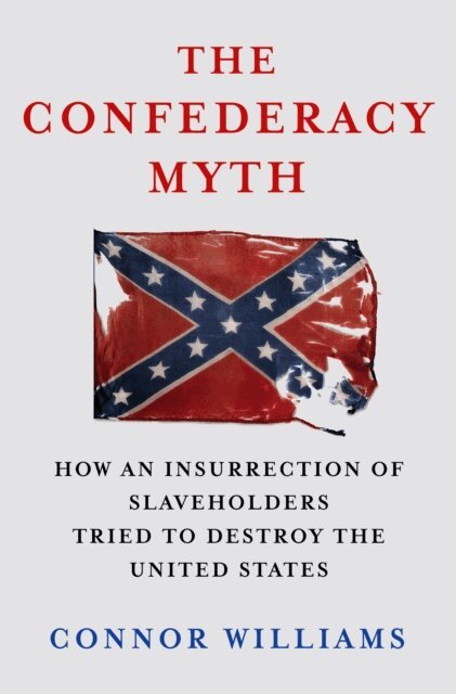 Connor Williams - Confederacy Myth, E-bok. Tillgänglighet: Kommande