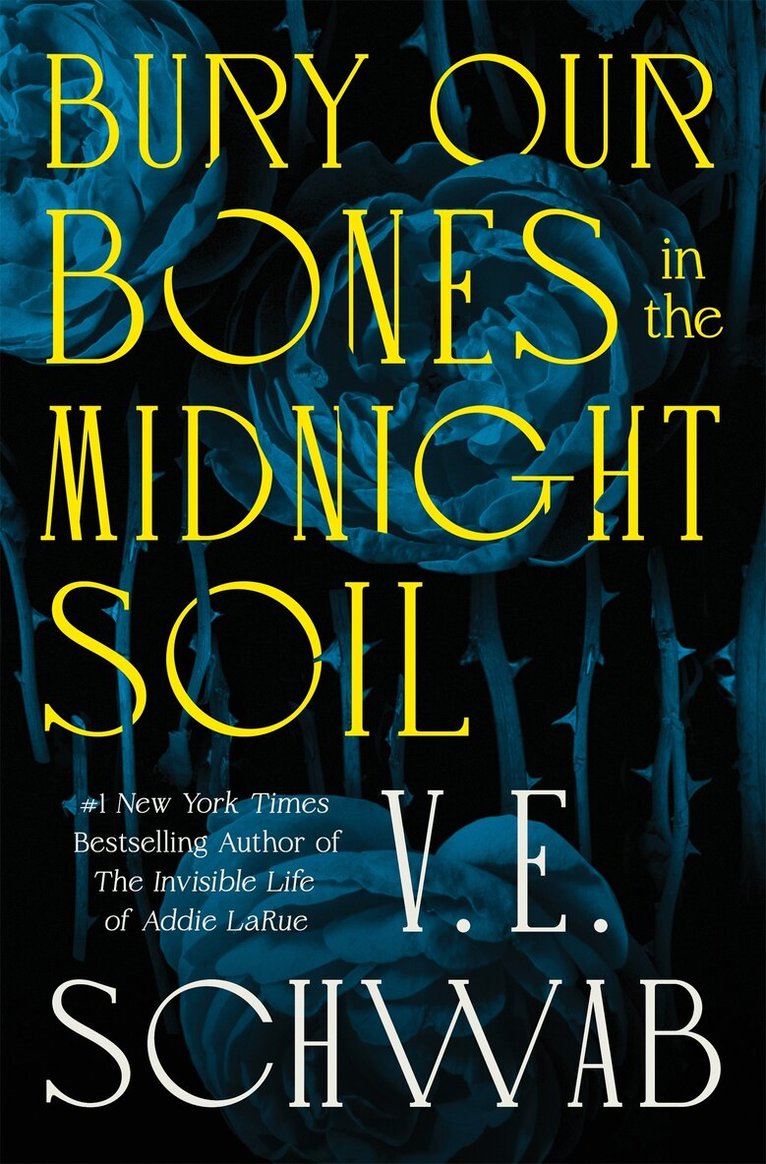 V. E. Schwab - Bury Our Bones in the Midnight Soil, Häftad
