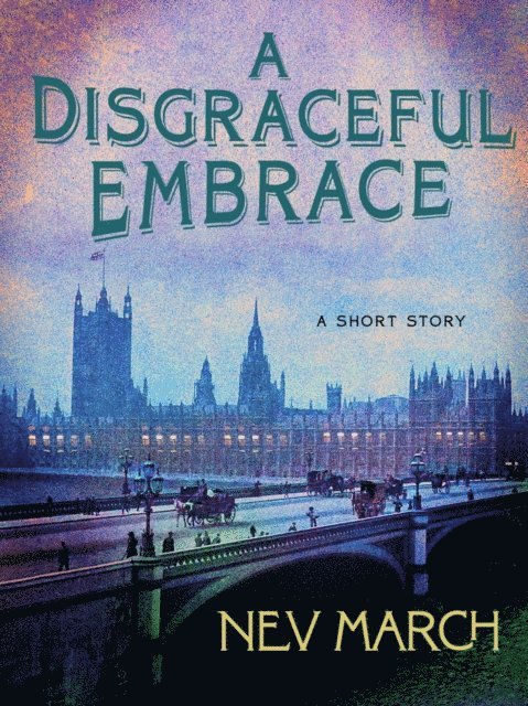 Nev March - Disgraceful Embrace, E-bok
