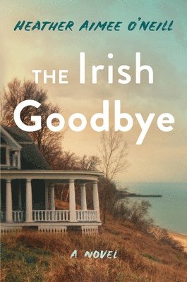 Heather Aimee O'Neill - Irish Goodbye, Inbunden. Tillgänglighet: Lägg i varukorg