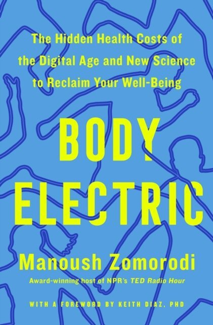 PhD Keith Diaz, Manoush Zomorodi - Body Electric, E-bok. Tillgänglighet: Lägg i varukorg