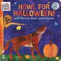 Howl for Halloween! with Brown Bear and Friends: (With Peek-A-Boo Sliders!)