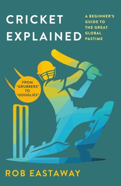 Rob Eastaway - Cricket Explained, E-bok
