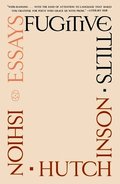 Fugitive Tilts: Essays