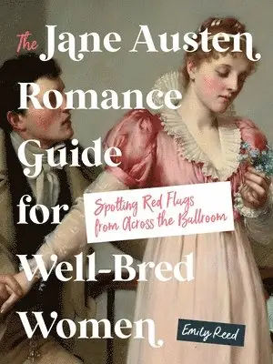 Emily Reed - Jane Austen Romance Guide for Well-Bred Women, Inbunden. Tillgänglighet: Lägg i varukorg