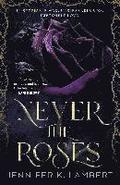 Never the Roses