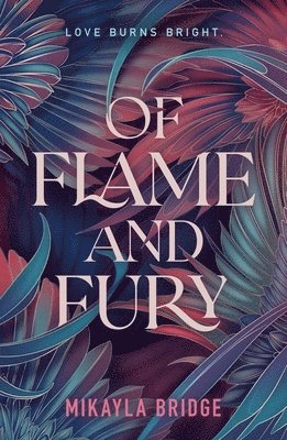 Mikayla Bridge - Of Flame and Fury, Häftad