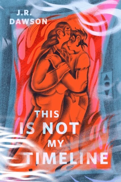 J.R. Dawson - This Is Not My Timeline, E-bok