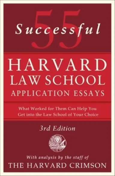 55 Successful Harvard Law School Application Essays, 3rd Edition
