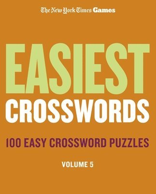 The New York Times, Will Shortz - New York Times Games Easiest Crosswords Volume 5, Häftad