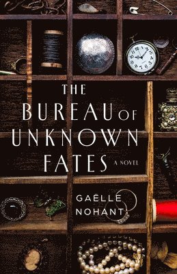 Gaëlle Nohant - The Bureau of Unknown Fates, Inbunden