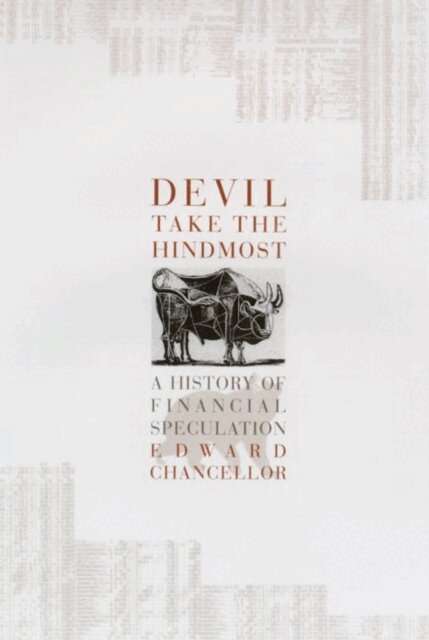 Edward Chancellor - Devil Take the Hindmost, E-bok