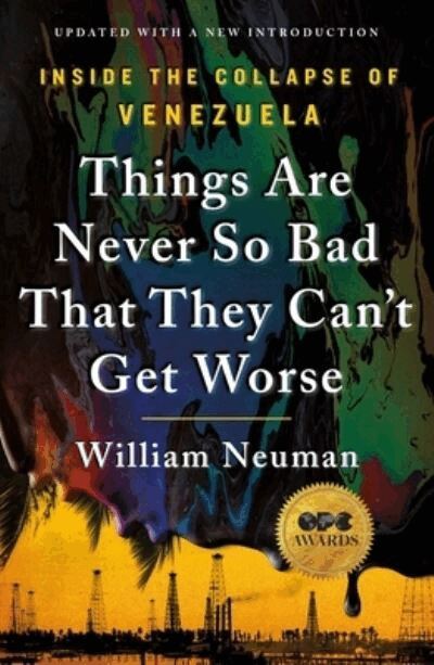 William Neuman - Things Are Never So Bad That They Can't Get Worse, Häftad