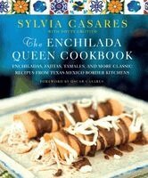 Sylvia Casares - The Enchilada Queen Cookbook: Enchiladas, Fajitas, Tamales, and More Classic Recipes from Texas-Mexico Border Kitchens, Häftad