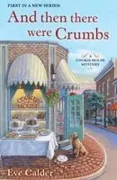 Eve Calder - And Then There Were Crumbs: A Cookie House Mystery, Häftad. Tillgänglighet: Lägg i varukorg
