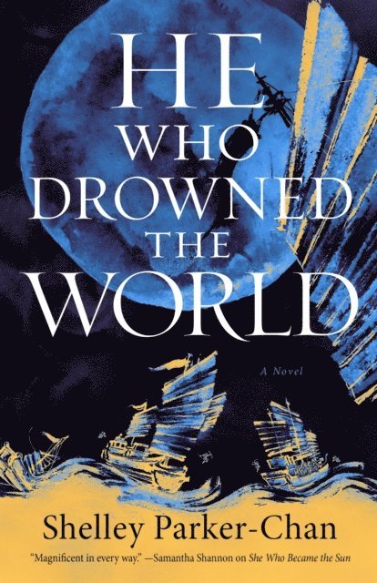 Shelley Parker-Chan - He Who Drowned the World, E-bok