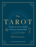 Tarot: A Collection of Secret Wisdom from Tarot's Mystical Origins