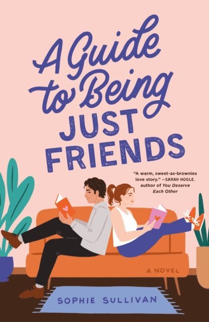 Sophie Sullivan - Guide to Being Just Friends, E-bok