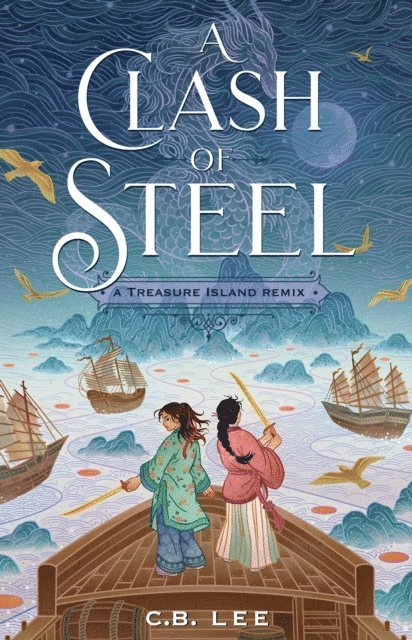 C. B. Lee - Clash of Steel: A Treasure Island Remix, E-bok