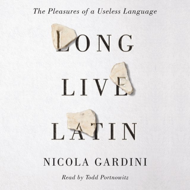 Nicola Gardini - Long Live Latin, Ljudbok