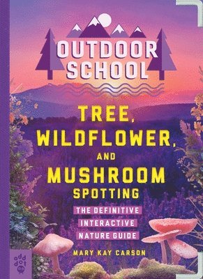 Mary Kay Carson - Outdoor School: Tree, Wildflower, and Mushroom Spotting, Häftad