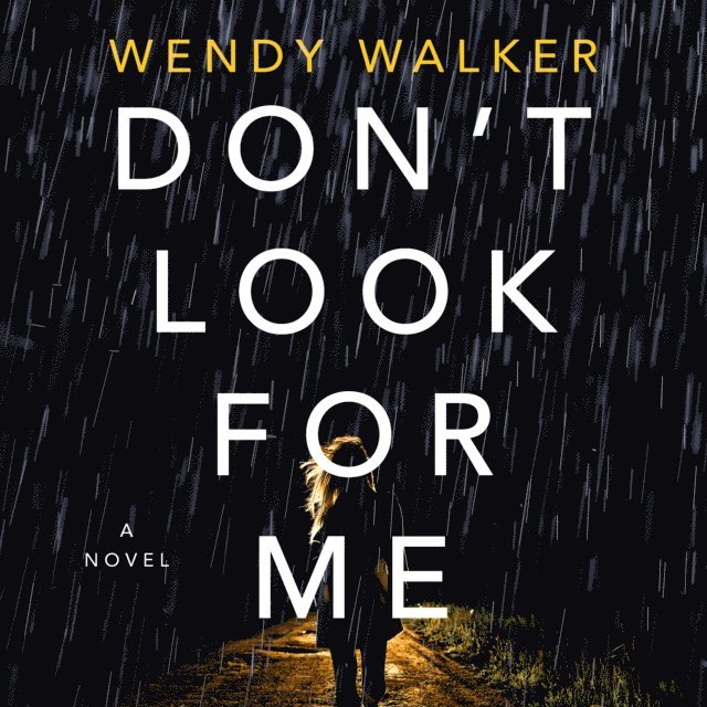Wendy Walker - Don't Look for Me, Ljudbok