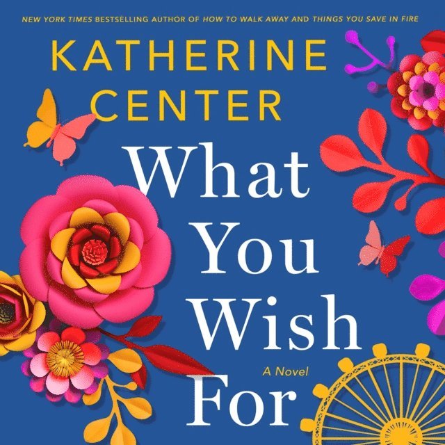 Katherine Center - What You Wish For, Ljudbok